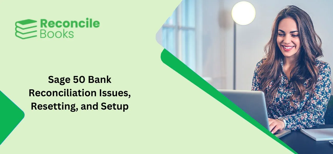 Sage 50 Bank Reconciliation Issues