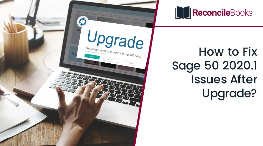 Sage 50 2020.1 Issues After Upgrade