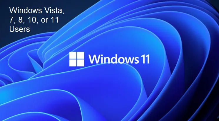 Windows Vista, 7, 8, 10, or 11 Users