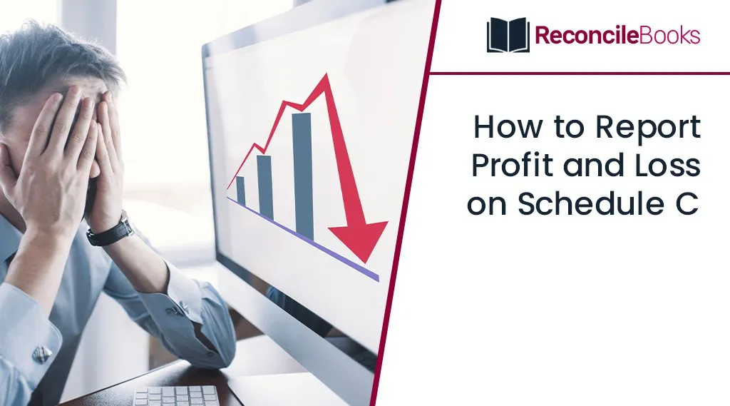 How to Report Profit and Loss on Schedule C