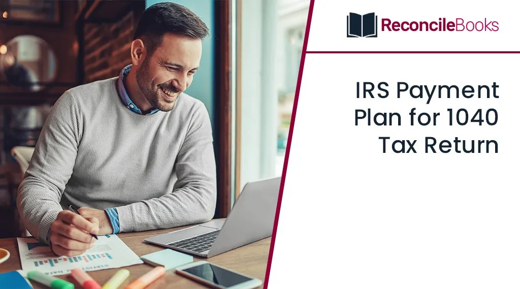 IRS Payment Plan for 1040 Tax Return