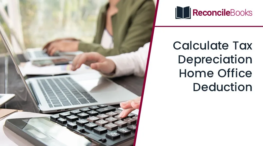 Calculate Tax Depreciation Home Office Deduction