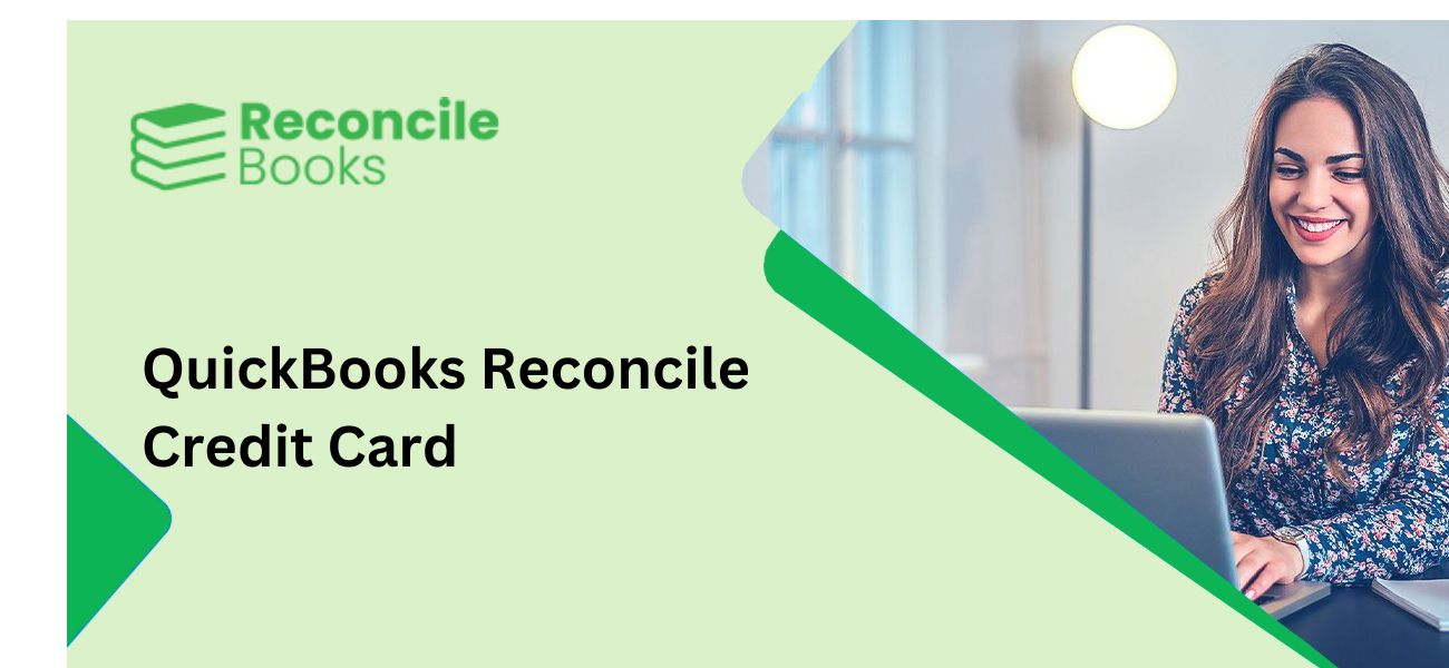 QuickBooks Credit Card Reconciliation Process