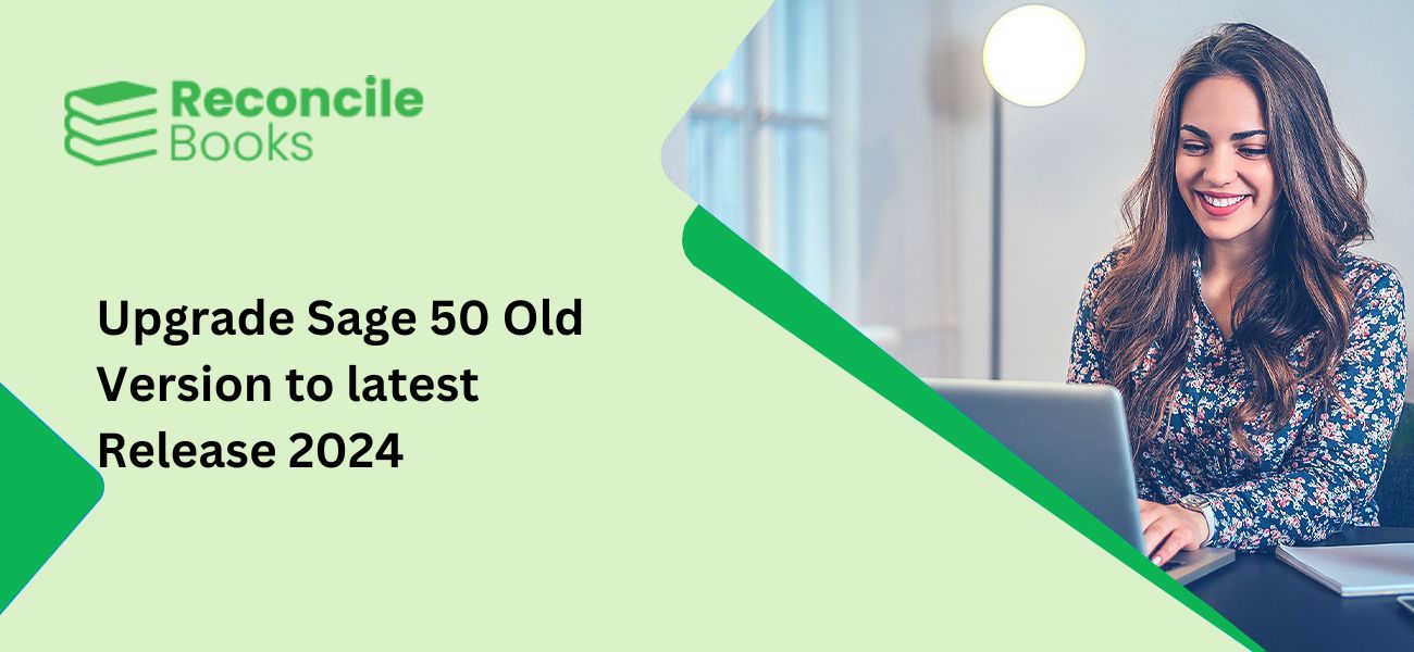 Upgrade Sage 50 Old Version to latest Release 2024